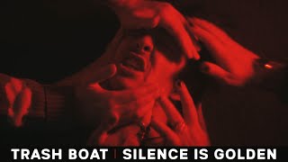 Смотреть клип Trash Boat - Silence Is Golden