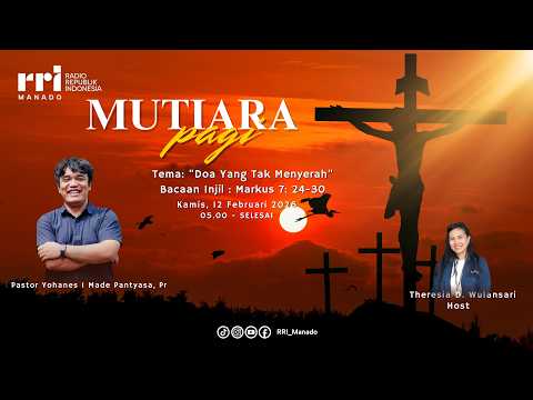 MUTIARA PAGI (KATOLIK) - DOA YANG TAK MENYERAH ( BACAAN INJIL : MARKUS 7 : 24 - 30 )