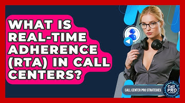 What Is Real-time Adherence (RTA) In Call Centers? - Call Center Pro Strategies