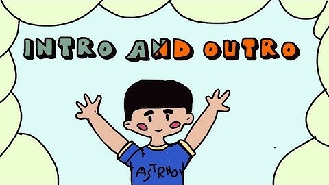 FIRST VIDEO • MY NEW INTRO & OUTRO (ANIMATED)