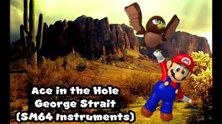 George Strait - Ace in the Hole but with the Super Mario 64 Soundfont