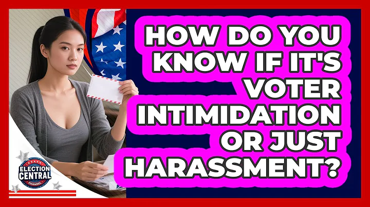 How Do You Know If It's Voter Intimidation Or Just Harassment? - Election Central Channel