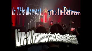 In This Moment - The In-Between (Live at Hammerstien Ballroom NYC 11.27.23) @inthismomenttv