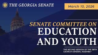 03/10/2026 Senate Committee on Education and Youth