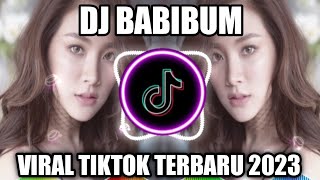 DJ BABIBUM || DJ TIKTOK VIRAL TERBARU 2023 BABIBUM