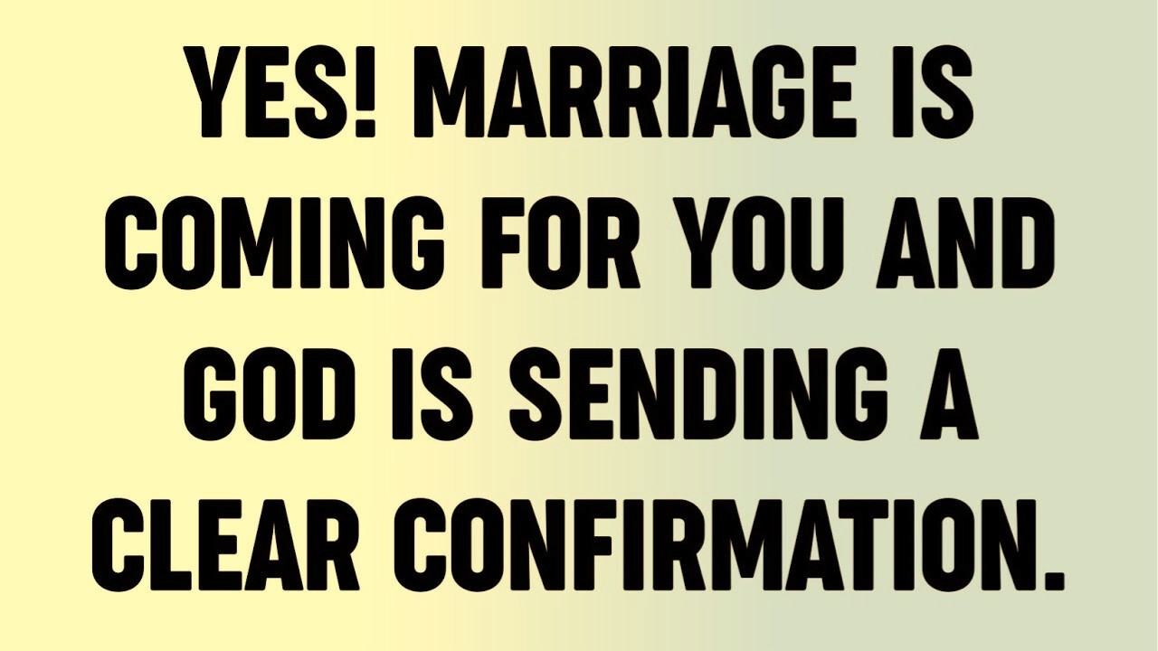YES! Marriage Is Coming For You And God Is Sending A Clear Confirmation...?