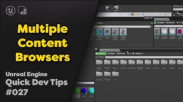 Quick Dev Tip #27 UE4 - Multiple Content Browsers