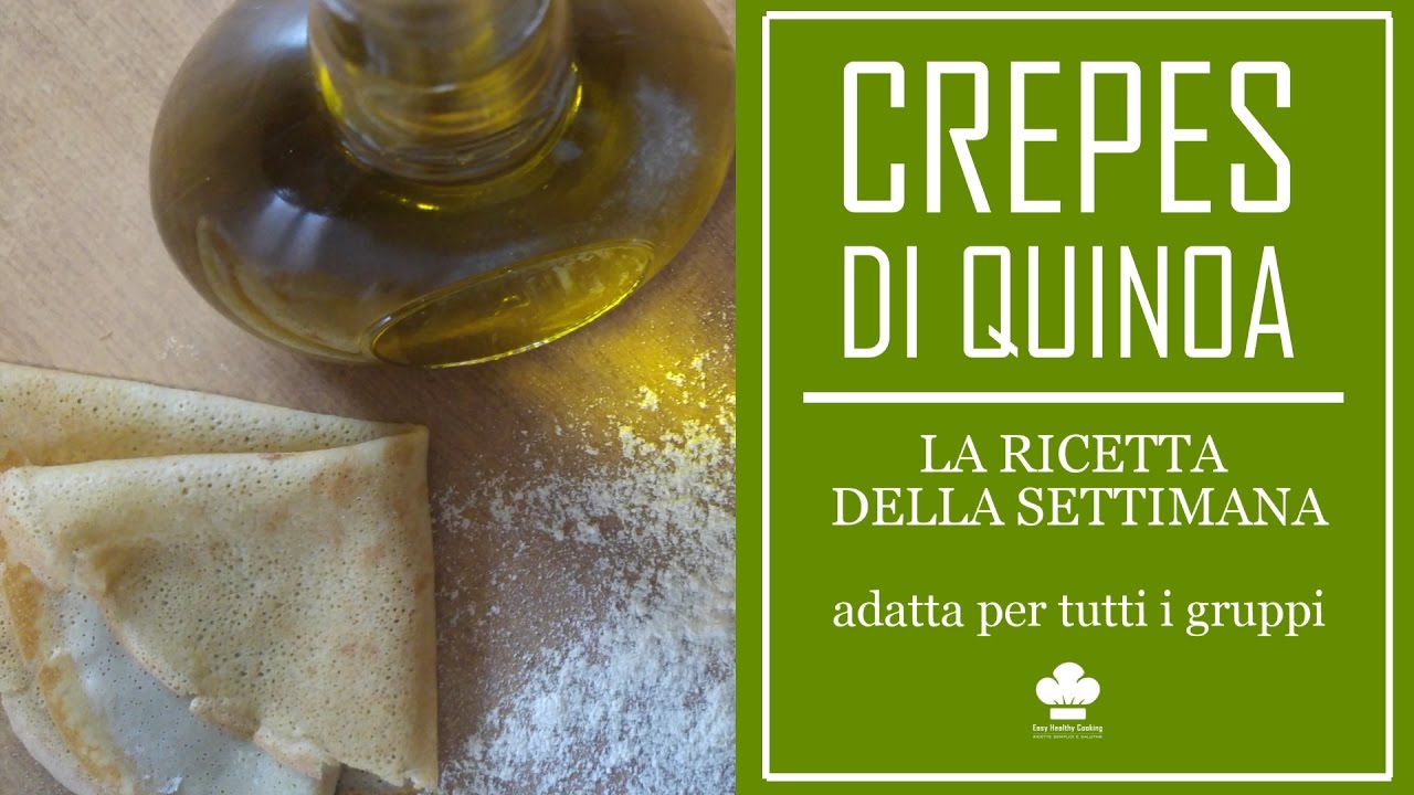 Ricetta delle Crepes con farina di quinoa senza uova (Adatte per tutti i gruppi)