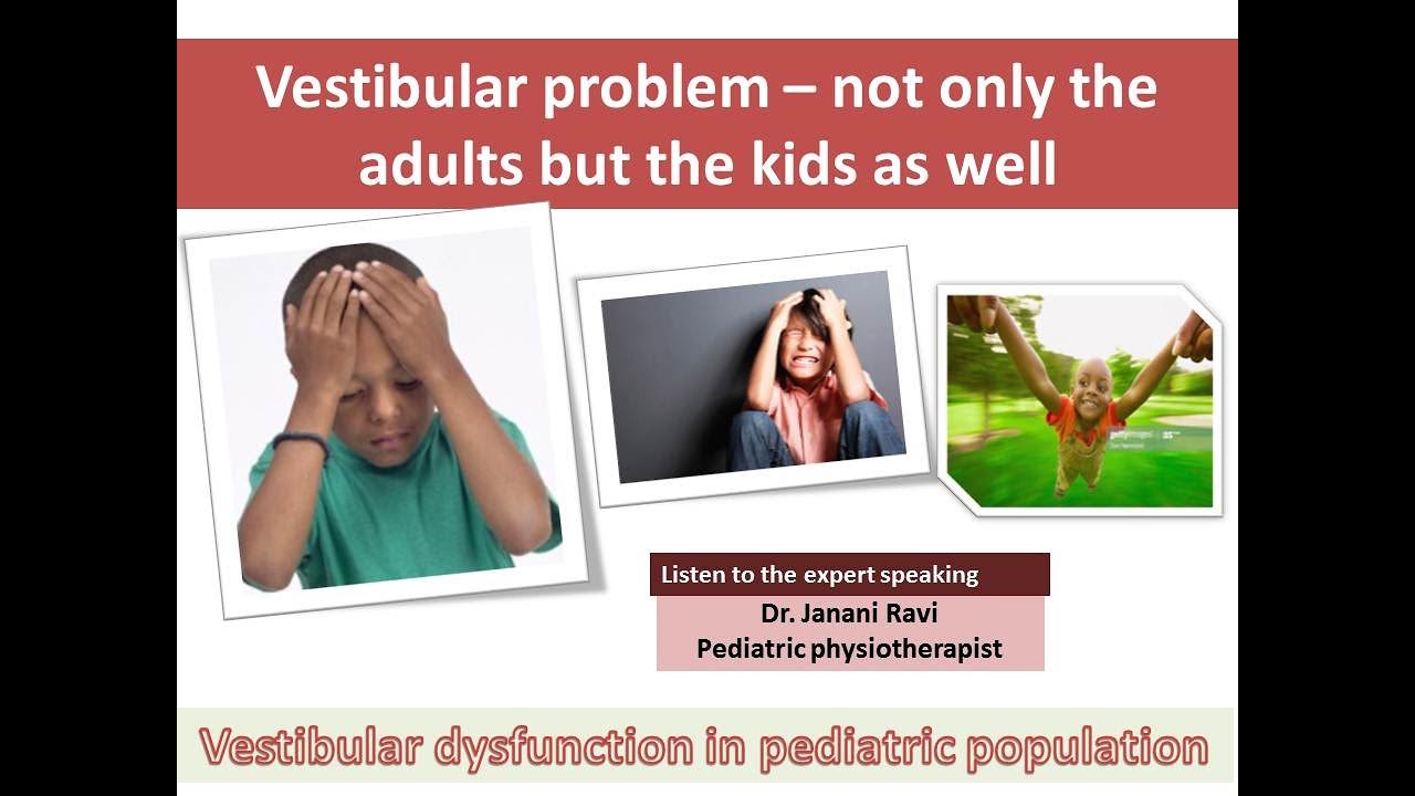 Vestibular problems in pediatric population Know how vestibular