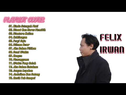 Felix Full Album Cover Terpopuler, Pergi Saja Kehilangan