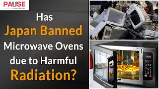 Has Japan Banned Microwave Ovens due to Harmful Radiation || Factly