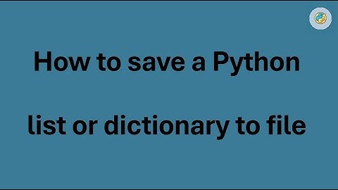 How to save a Python list or dictionary to local file