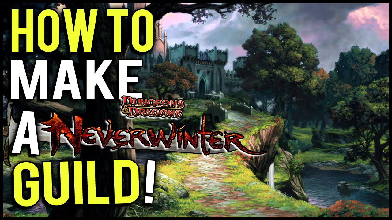 Neverwinter: How to Make Your Own Guild on Xbox One! + My Thoughts of This Game!
