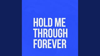 Hold Me Through Forever
