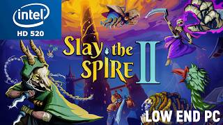 Slay The Spire 2 Intel HD 520 Low End PC