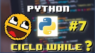 Python Fácil: 7# Aprende Ciclo WHILE en minutos
