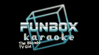 Tv Girl - The Blonde (Funbox Karaoke, 2014)