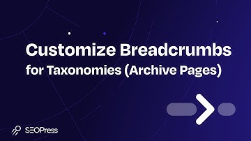 Customize the Breadcrumbs for Taxonomies (Archive Pages) | SEOPress Tutorial