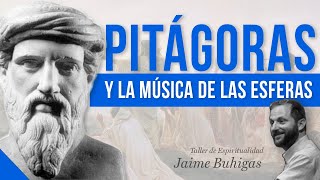 Jaime Buhigas  PITÁGORAS y la Música de las esferas