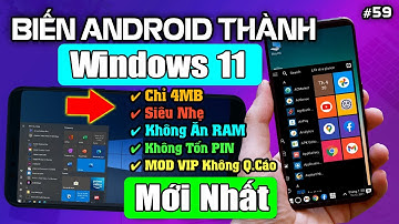 Cách Biến Điện Thoại Android Thành Máy Tính Chạy Windows 10 Siêu Mượt Mới Nhất