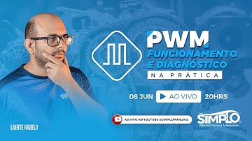 PWM: FUNCIONAMENTO E DIAGNÓSTICO
