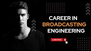 Career in Broadcast Engineering |ब्रॉडकास्ट इंजीनियरिंग में करियर कैसे बनाये