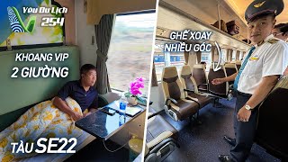 YDL #254: Tàu chất lượng cao SE22 nhiều cải tiến, có ghế xoay thuận chiều tàu chạy | Yêu Máy Bay