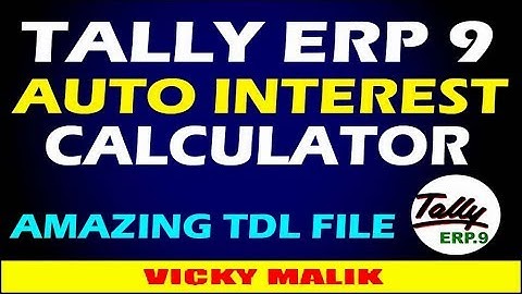 Tally ERP 9 Auto Interest Calculator || Automatic Interest Calculation in Tally ERP 9 || Tally TDL