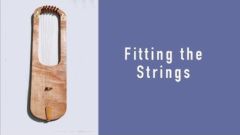 Anglo Saxon Lyre: Fitting the Strings
