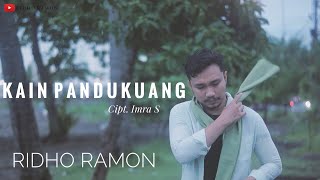 KAIN PANDUKUANG - RIDHO RAMON || LAGU DENDANG MINANG Cipt. Imra S