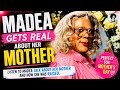 Madea Gets Real About Her Mother!