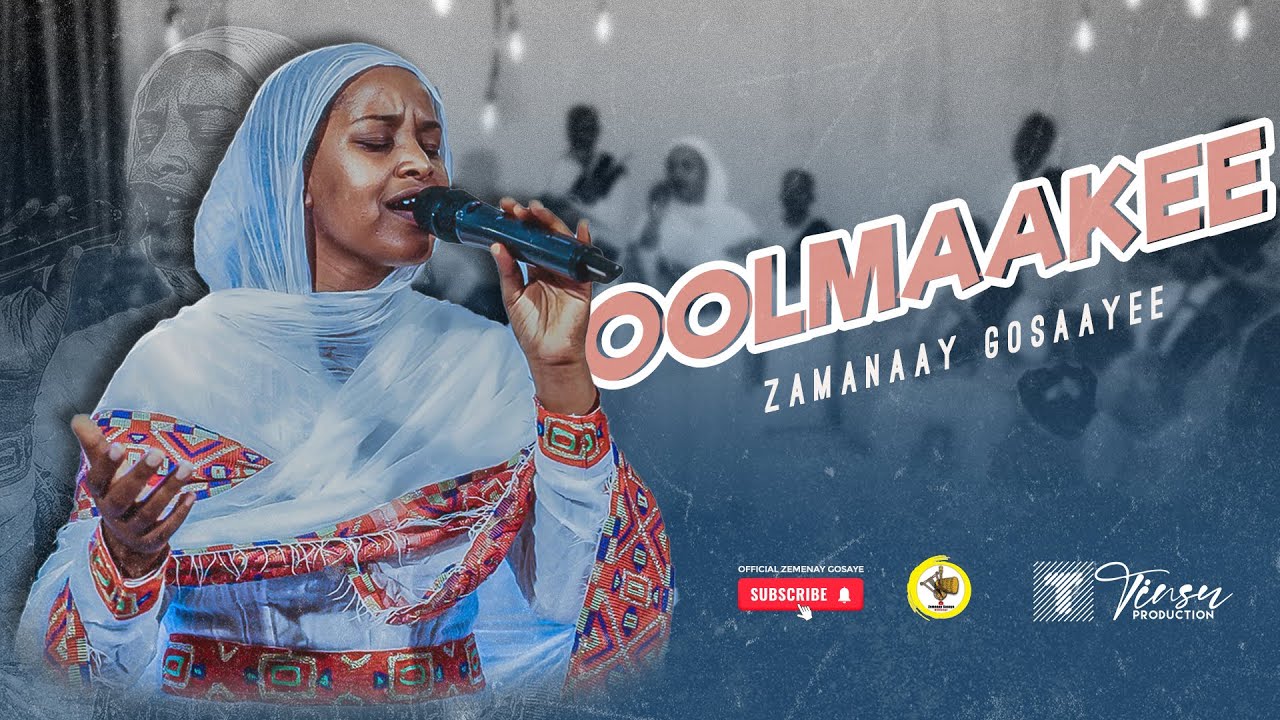 OOLMAA KEE ||  Zamanaay Gosaayeee | |ዘማሪት ዘመናይ ጎሳዬ