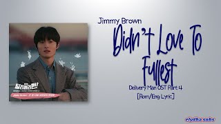 Jimmy Brown – 온 맘 다해 사랑하지 않았어 (Didn’t Love To Fullest) [Delivery Man OST Part 4] [Rom|Eng Lyric]