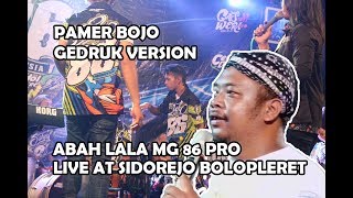 ABAH LALA - PAMER BOJO GEDRUK VERSION MG 86 PRO LIVE STAGE SIDOREJO BOLOPLERET