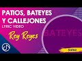 Patios, Bateyes y Callejones - Rey Reyes / Video Lyric