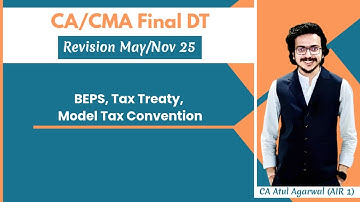 BEPS, TAX TREATY, MTC | CA/CMA Final DT & International Tax Revision May/Nov 2025|Atul Agarwal AIR 1