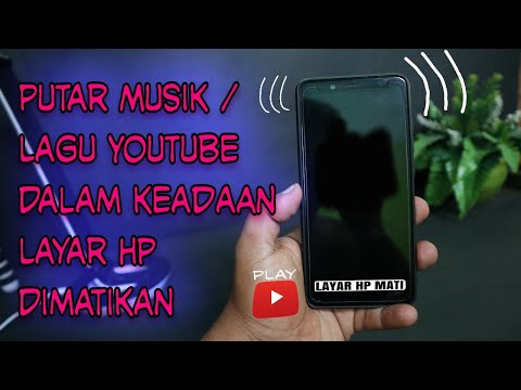 Putar video, musik / lagu dari youtube dalam keadaan layar hp dimatikan.