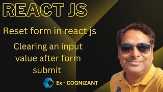 React - clearing an input value after form submit | How to reset form in react js