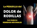 La pesadilla del DOLOR DE RODILLAS: Los mejores REMEDIOS NATURALES