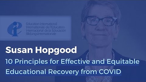 Principles for Equitable COVID Recovery | Susan Hopgood, Education International President