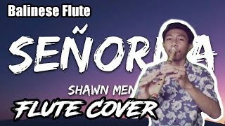 Senorita - Shawn Mendes, Camila Cabello Suling Cover | Balinese Flute