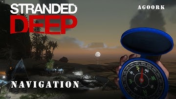 Stranded Deep - Navigation Problems, Tips n Tricks