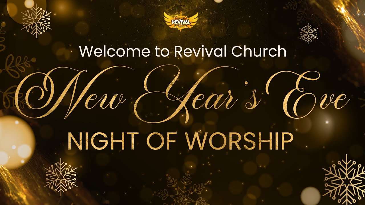 Revival Church | New Year's Eve Night Of Worship | 31st Dec 2024 | Live ...