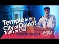 Joseph Good "Was the Temple in the City of David? Truth or Lie?" | #TMJC 2018