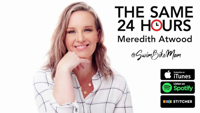 Meredith Atwood and The Same 24 Hours Podcast 