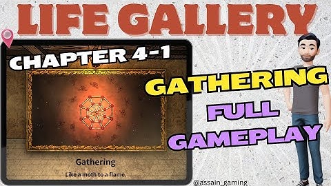 Life Gallery Chapter 4-1 GATHERING Full Walkthrough [No Commentary]
