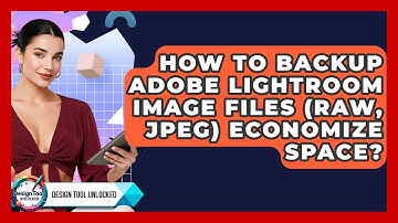 How To Backup Adobe Lightroom Image Files (RAW, JPEG) Economize Space? - Design Tool Unlocked