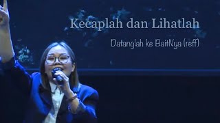 Kecaplah Dan Lihatlah  Datanglah Ke Baitnya reff
