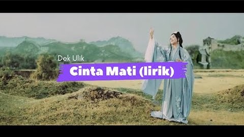 CINTA MATI - DEK ULIK (video lirik)
