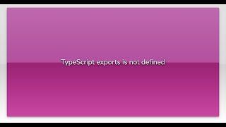 TypeScript exports is not defined